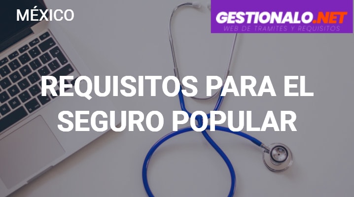 ᐈ Requisitos para el Seguro Popular 【Documentos, Renovación y MÁS】